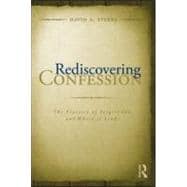 Rediscovering Confession: The Practice of Forgiveness and Where it Leads