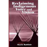 Reclaiming Indigenous Voice and Vision