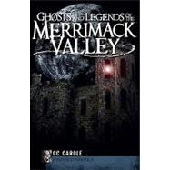 Ghosts and Legends of the Merrimack Valley