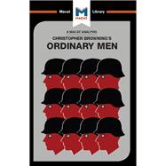 Ordinary Men: Reserve Police Battalion 101 and the Final Solution in Poland