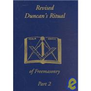 Duncan's Masonic Ritual and Monitor: To the Degrees of Mark Master, Past Master, Most Excellent Mast