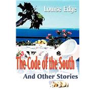 The Code of the South: And Other Stories