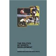 The Politics of Sports Development: Development of Sport or Development Through Sport?
