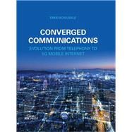 Converged Communications Evolution from Telephony to 5G Mobile Internet