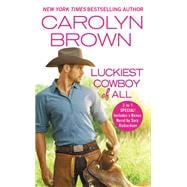 Luckiest Cowboy of All Two full books for the price of one