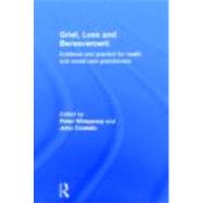 Grief, Loss and Bereavement: Evidence and Practice for Health and Social Care Practitioners