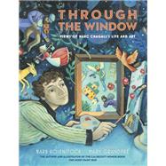 Through the Window: Views of Marc Chagall's Life and Art