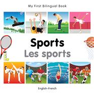 My First Bilingual BookSports (EnglishFrench)