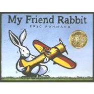 My Friend Rabbit by Eric Rohmann