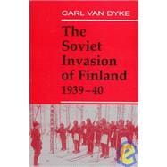 The Soviet Invasion of Finland, 1939-40