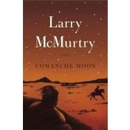 Comanche Moon (Lonesome Dove, Bk. 2)