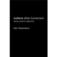 Culture after Humanism History Culture Subjectivity