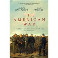 The American War A History of the Civil War Era