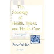 The Sociology of Health, Illness, and Health Care A Critical Approach