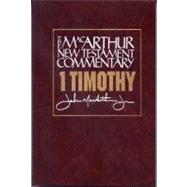 1 Timothy: The MacArthur New Testament Commentary