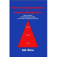 The Ten Commandments of Quality Management: Best Practices to Develop New Leaders And Create a Quali