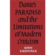 Dante's Paradiso and the Limitations of Modern Criticism: A Study of Style and Poetic Theory