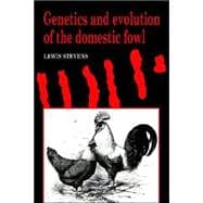 Genetics and Evolution of the Domestic Fowl
