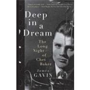 Deep in a Dream The Long Night of Chet Baker