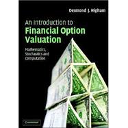 An Introduction to Financial Option Valuation: Mathematics, Stochastics and Computation