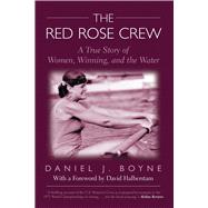 Red Rose Crew A True Story Of Women, Winning, And The Water