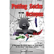 Putting Socks On The Octopus The true story of a tour manager's nightmare.