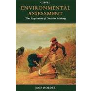 Environmental Assessment The Regulation of Decision Making