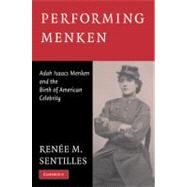 Performing Menken Adah Isaacs Menken and the Birth of American Celebrity