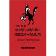 How to Be Smart, Shrewd & Cunning - Legally!