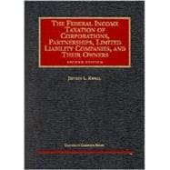 The Federal Income Taxation of Corporations, Partnerships, Limited Liability Companies, and Their Ow