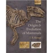 The Origin And Evolution Of Mammals