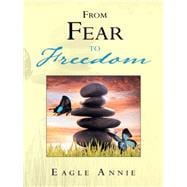 From Fear to Freedom