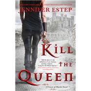 Kill the Queen (A Crown of Shards Novel)