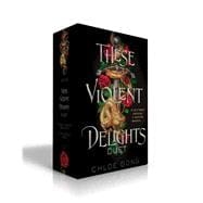 These Violent Delights Duet (Boxed Set) These Violent Delights; Our Violent Ends