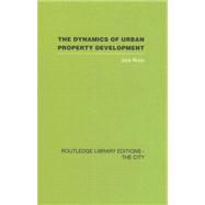 The Dynamics of Urban Property Development