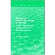 The Social Democratic Image of Society (Routledge Revivals): A Study of the Achievements and Origins