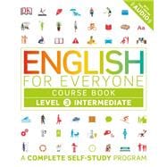 English for Everyone: Level 3: Intermediate, Course Book A Complete Self-Study Program
