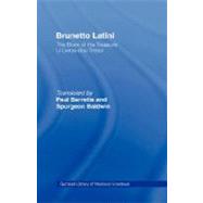 Brunetto Latini The Book of the Treasure Li Livres dou Treasure Brunetto Latini The Book of the Treasure Li Livres dou Treasure