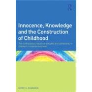 Innocence, Knowledge and the Construction of Childhood: The contradictory nature of sexuality and ce