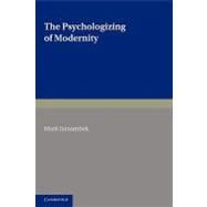 The Psychologizing of Modernity: Art, Architecture and History