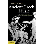 Ancient Greek Music: A New Technical History
