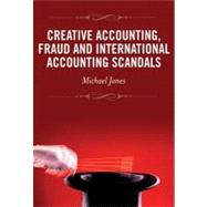 Creative Accounting, Fraud and International Accounting Scandals