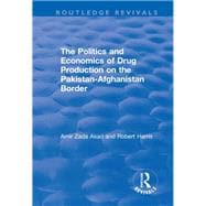 "The Politics and Economics of Drug Production on the Pakistan-Afghanistan Border | Politics