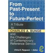 From Past-Present to Future-Perfect: A Tribute to Charles A. Bunge and the Challenges of Contemporar