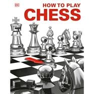 How to Play Chess by Dk