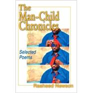 The Man-Child Chronicles: Selected Poems