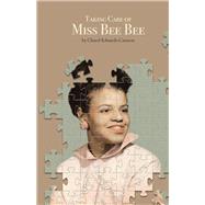 Taking Care of Miss Bee Bee