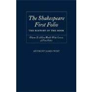 The Shakespeare First Folio The History of the BookVolume II: A New World Census of First Folios
