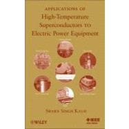 Applications of High Temperature Superconductors to Electric Power Equipment