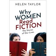 Why Women Read Fiction The Stories of Our Lives